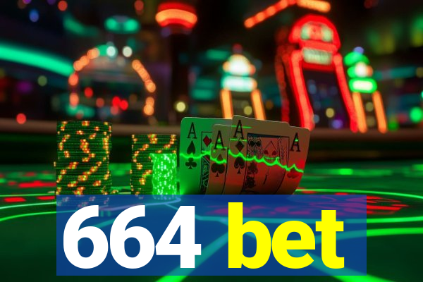 664 bet