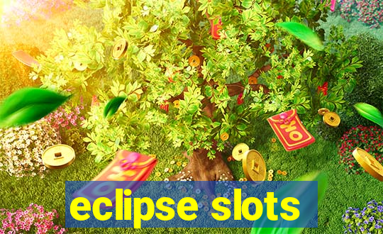 eclipse slots