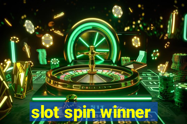 slot spin winner