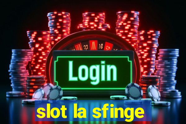 slot la sfinge