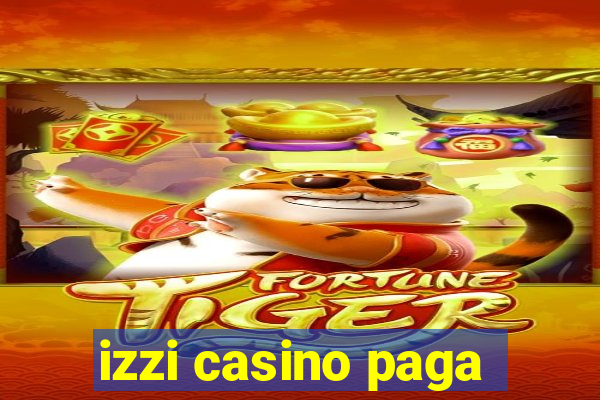 izzi casino paga