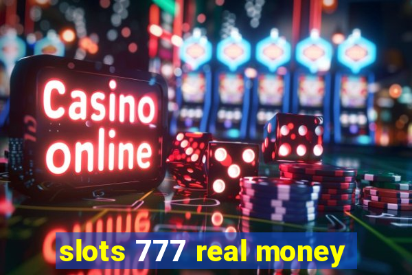 slots 777 real money