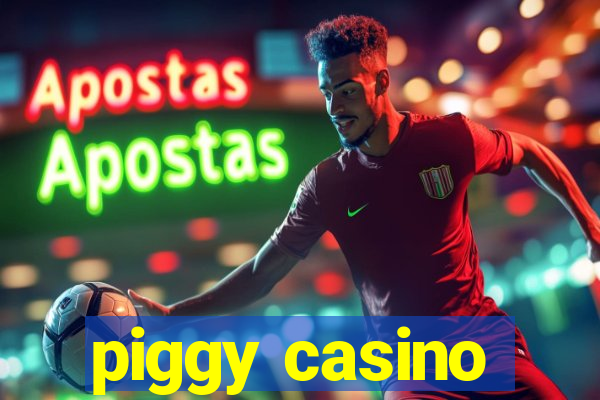 piggy casino