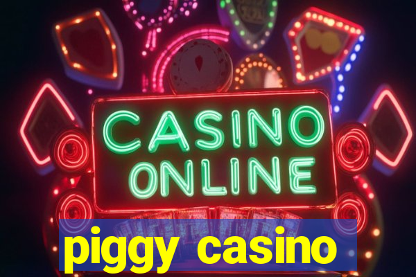 piggy casino