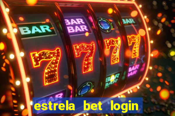 estrela bet login entrar login entrar