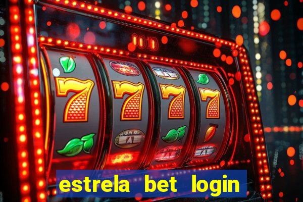 estrela bet login entrar login entrar