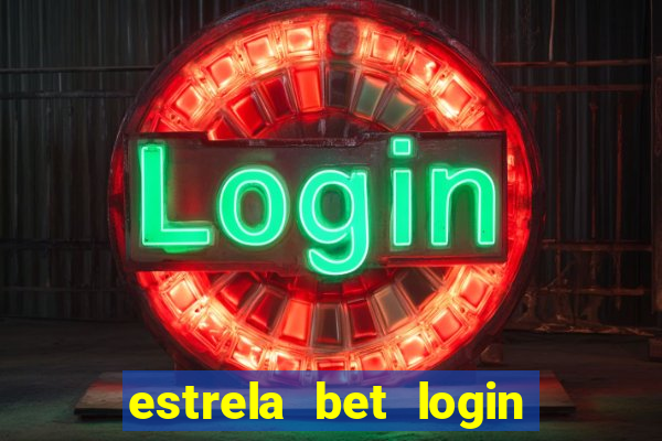 estrela bet login entrar login entrar