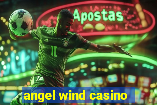 angel wind casino