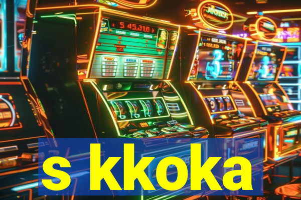 s kkoka