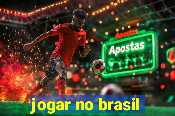 jogar no brasil