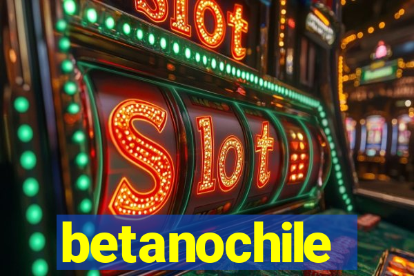 betanochile