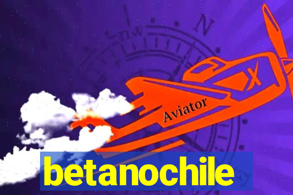 betanochile