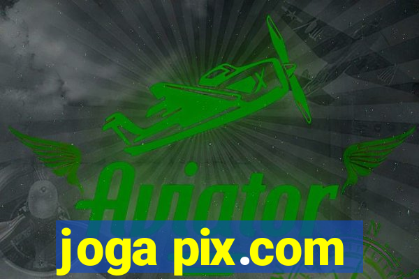 joga pix.com