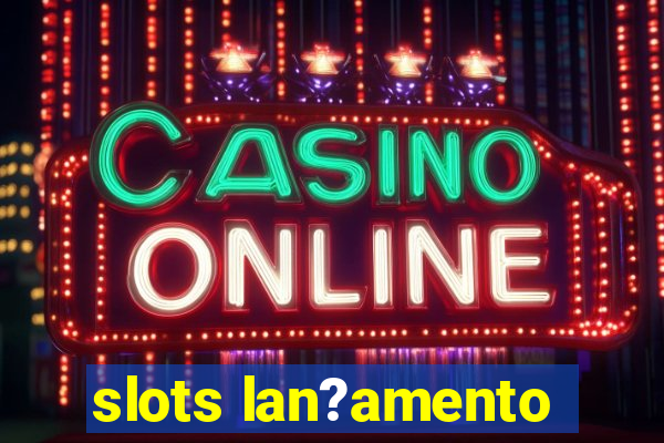 slots lan?amento