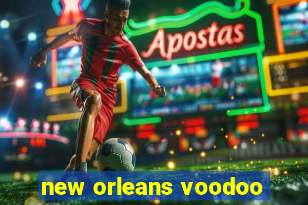 new orleans voodoo