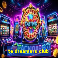 te dreamers club