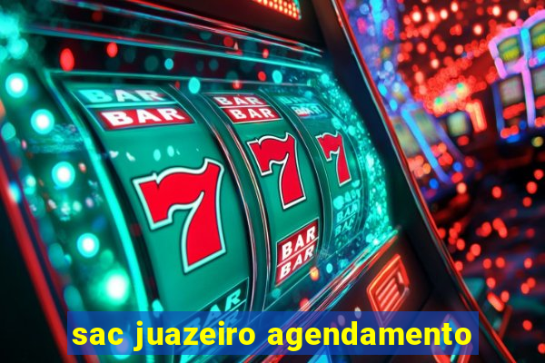 sac juazeiro agendamento