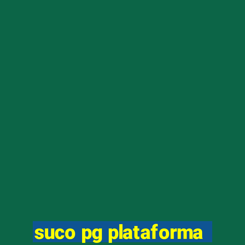 suco pg plataforma