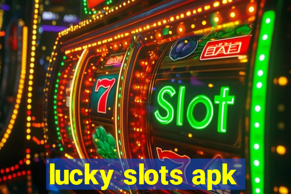 lucky slots apk