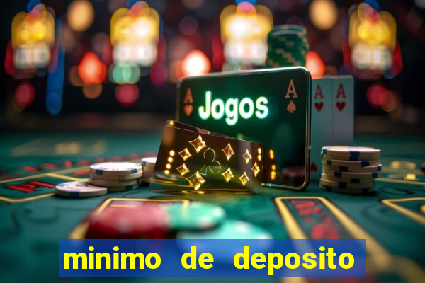 minimo de deposito estrela bet