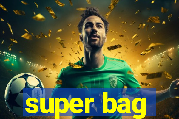 super bag