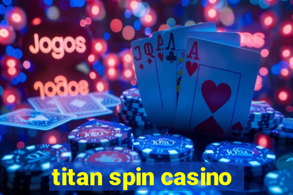 titan spin casino