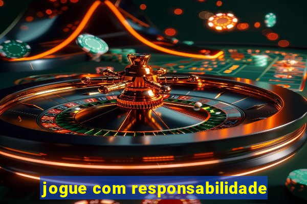 jogue com responsabilidade