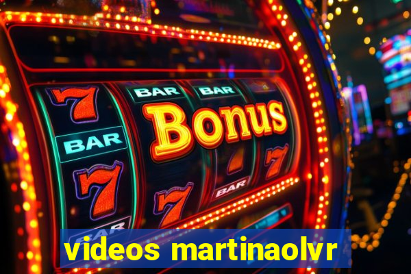 videos martinaolvr