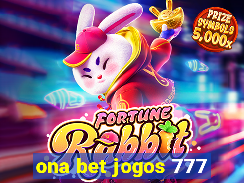 ona bet jogos 777