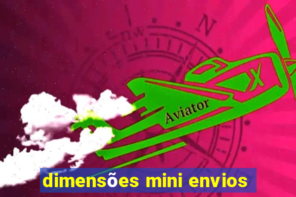 dimensões mini envios