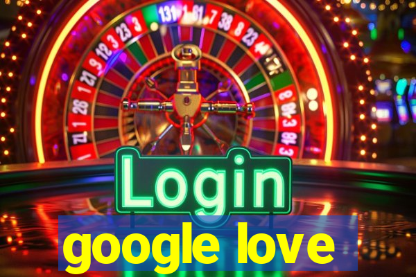 google love