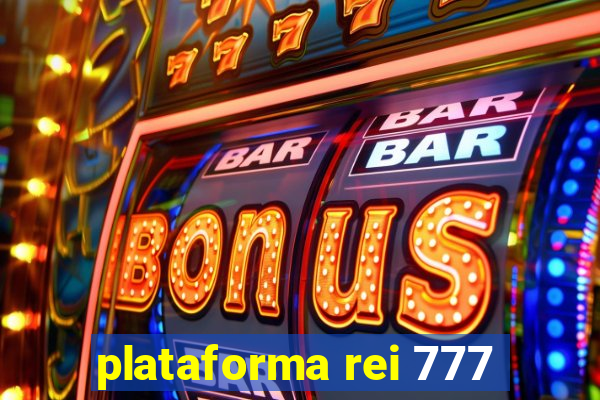 plataforma rei 777