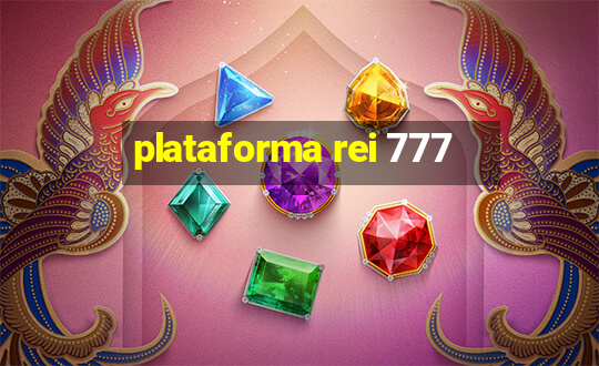 plataforma rei 777