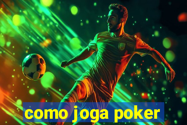 como joga poker