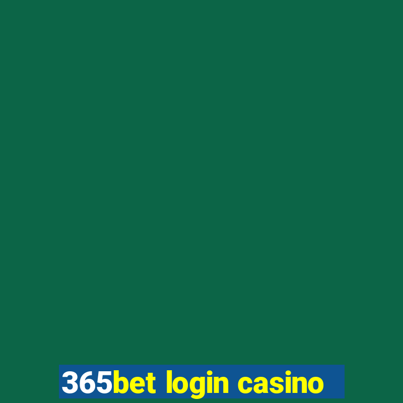 365bet login casino