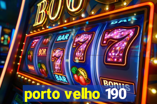 porto velho 190