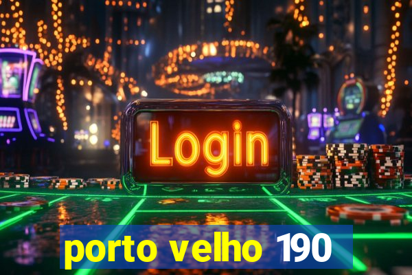 porto velho 190