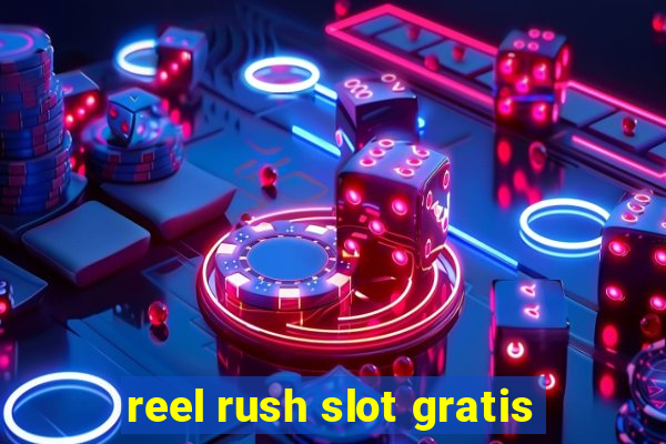 reel rush slot gratis