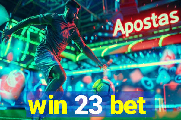 win 23 bet