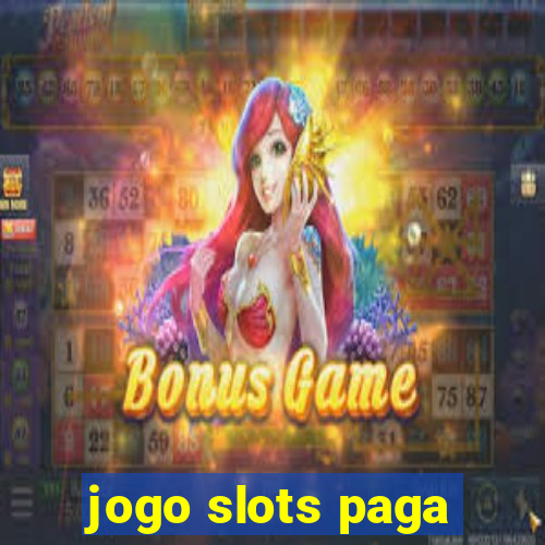 jogo slots paga