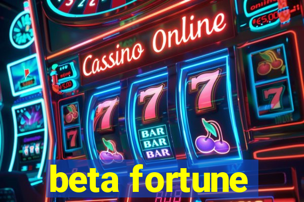 beta fortune