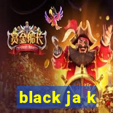 black ja k