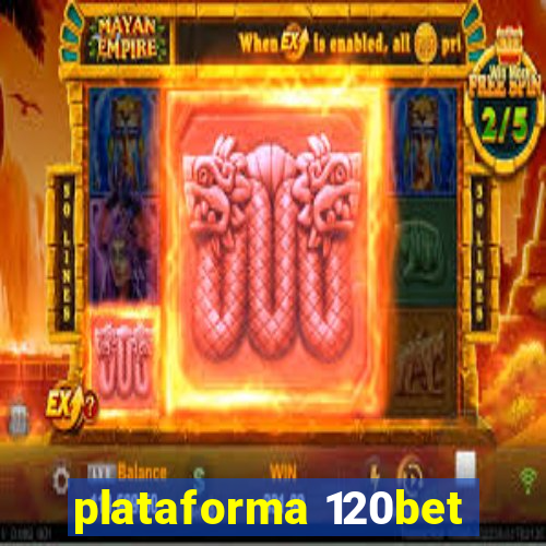 plataforma 120bet