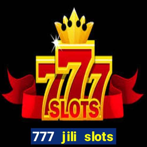 777 jili slots online games