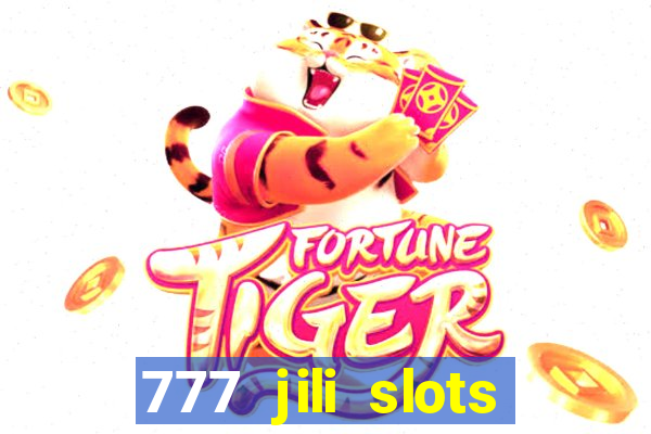 777 jili slots online games