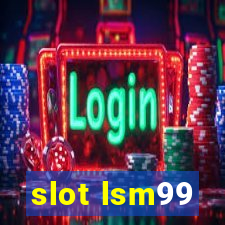 slot lsm99