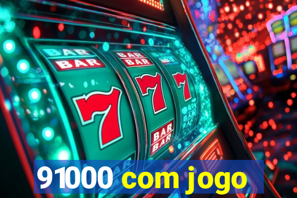 91000 com jogo