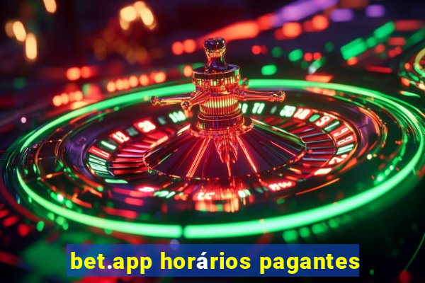 bet.app horários pagantes