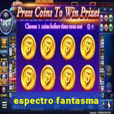 espectro fantasma