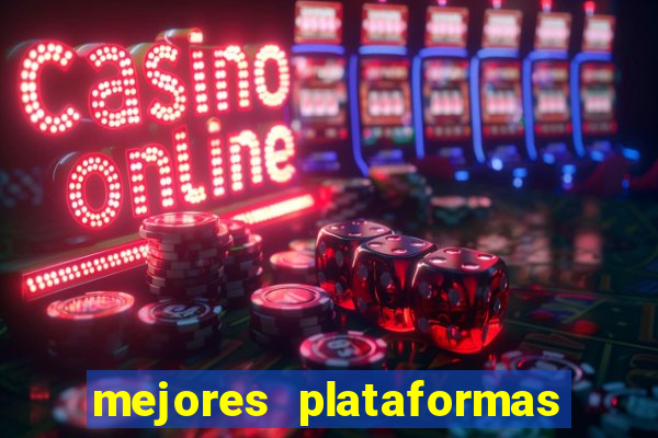 mejores plataformas de casino online